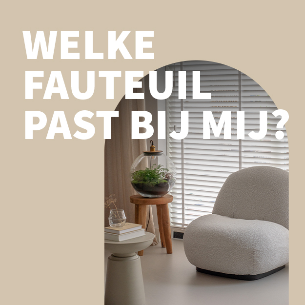 Welke fauteuil past bij mij?